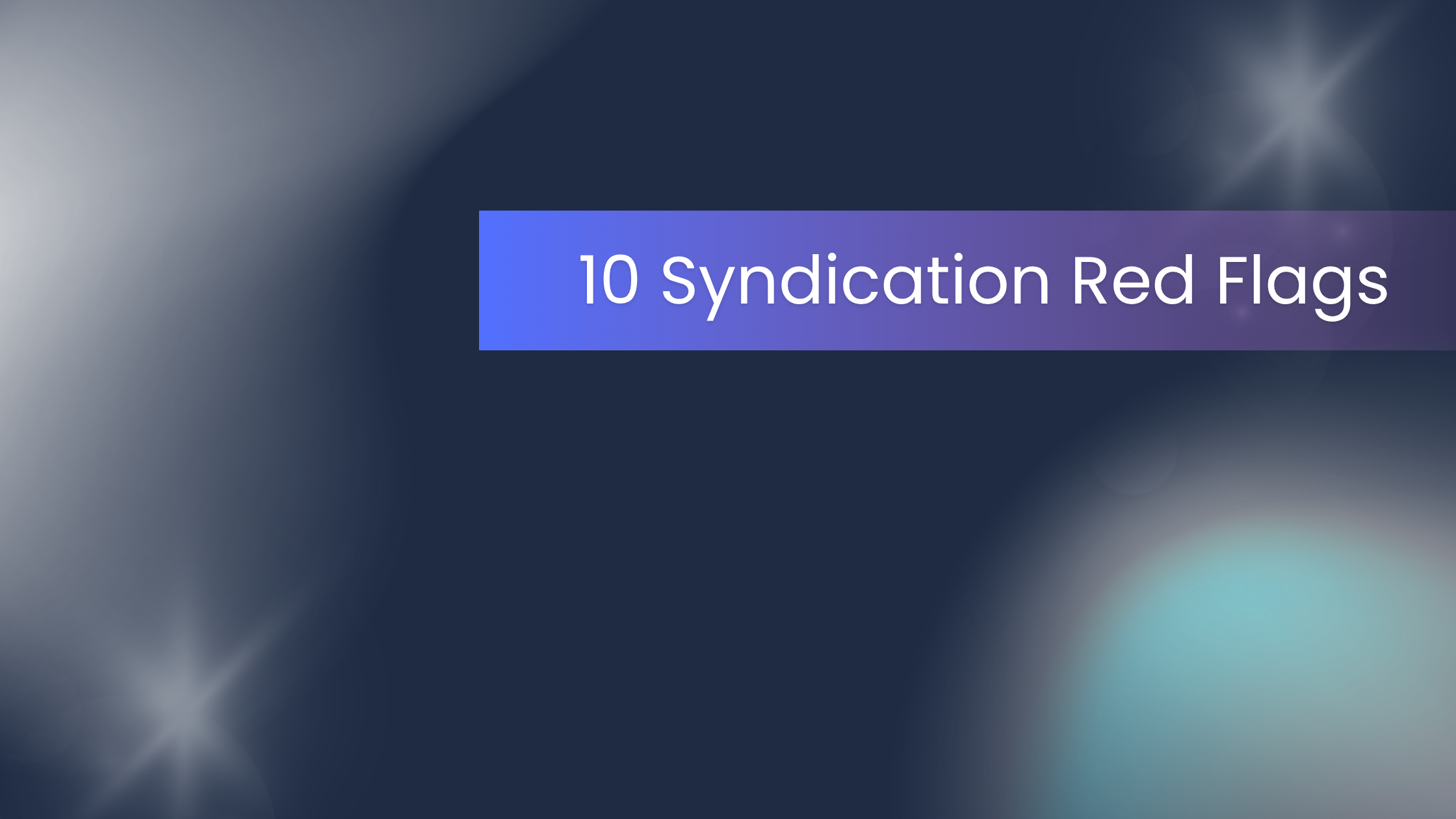 dark image that says "10 syndication red flags"